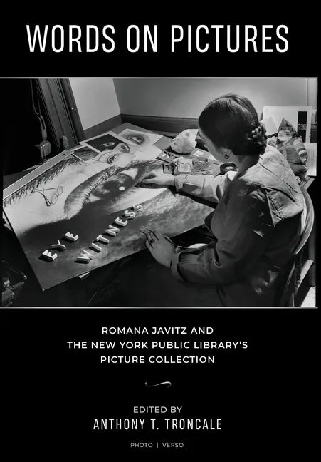 Words on Pictures: Romana Javitz and the New York Public Library's Picture Collection - Hardcover