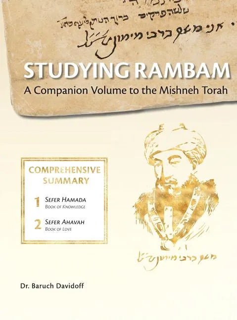 Studying Rambam. A Companion Volume to the Mishneh Torah.: Comprehensive Summary Volume 1. - Hardcover