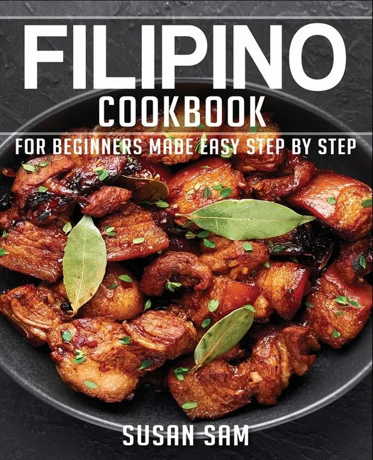 Filipino Cookbook: Book1, for Beginners Made Easy Step by Step - Paperback