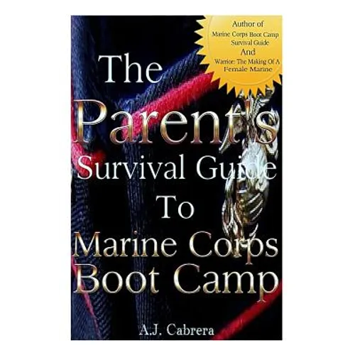 The Parent's Survival Guide to Marine Corps Boot Camp - Paperback