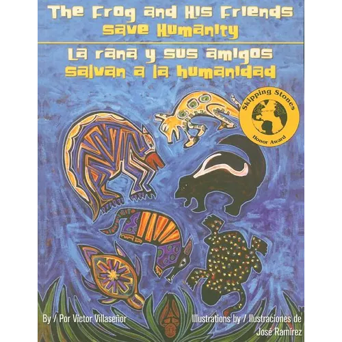 The Frog and His Friends Save Humanity/La Rana y Sus Amigos Salvan a la Humanidad - Paperback
