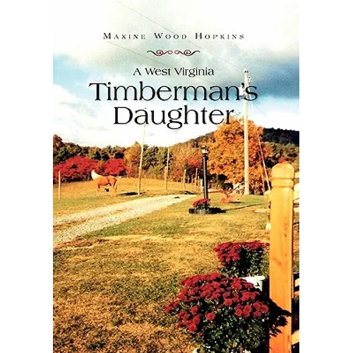 A West Virginia Timberman's Daughter - Hardcover