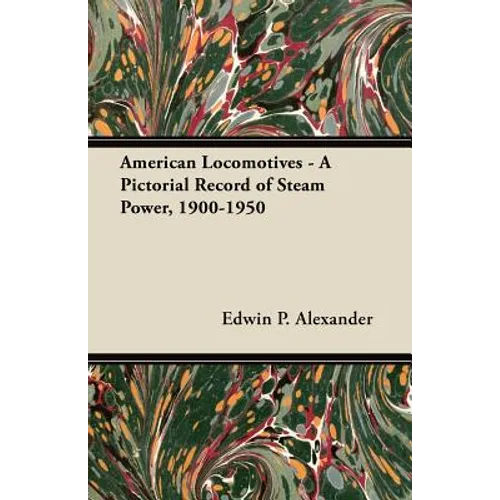 American Locomotives - A Pictorial Record of Steam Power, 1900-1950 - Paperback