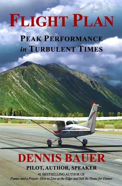 Flight Plan: Peak Performance in Turbulent Times - Paperback