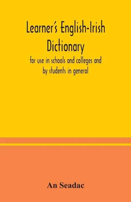 Learner's English-Irish dictionary: for use in schools and colleges and by students in general - Paperback