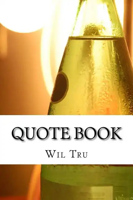 Quote Book: Book of 1000 Quotes To Help you Find Inspiration and Motivation - Paperback