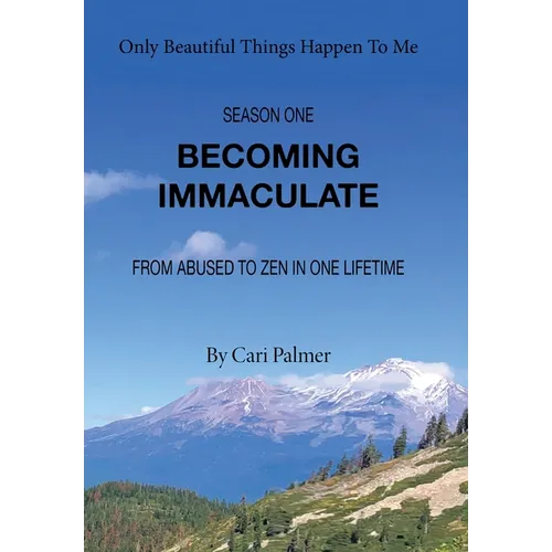 Becoming Immaculate: From Abused to Zen in One Lifetime - Hardcover