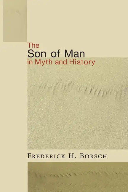 The Son of Man in Myth and History - Paperback