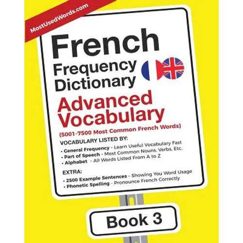 French Frequency Dictionary - Advanced Vocabulary: 5001-7500 Most Common French Words - Paperback
