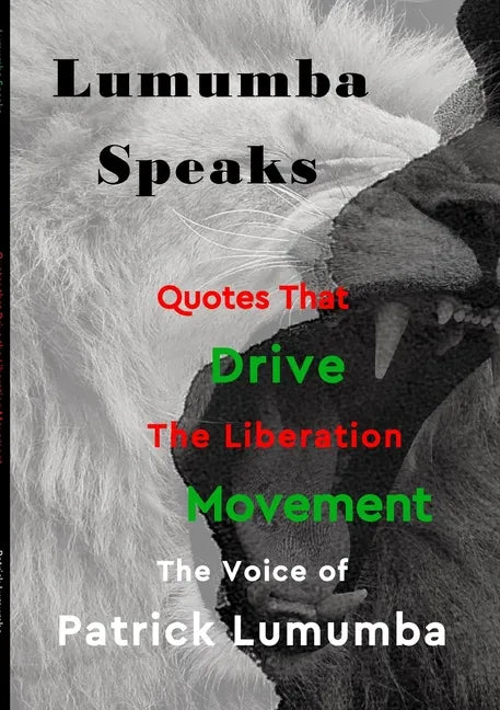 Lumumba Speaks: Quotes that Drive the Liberation Movement - Paperback