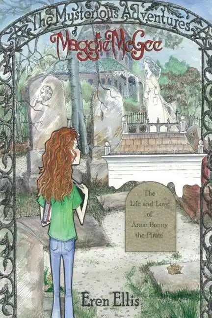 The Mysterious Adventures of Maggie McGee - The Life and Love of Anne Bonny the Pirate - Paperback