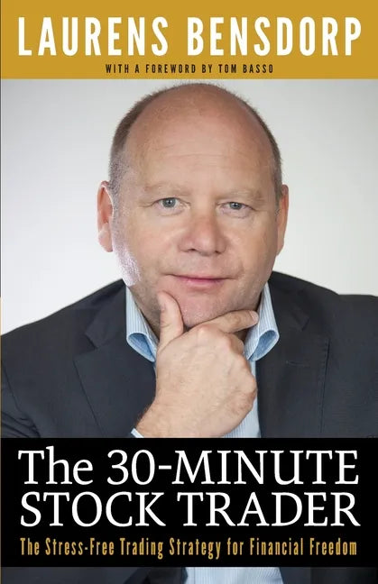 The 30-Minute Stock Trader: The Stress-Free Trading Strategy for Financial Freedom - Paperback