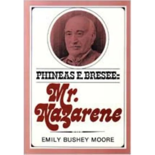 Phineas F. Bresee: Mr. Nazarene - Paperback