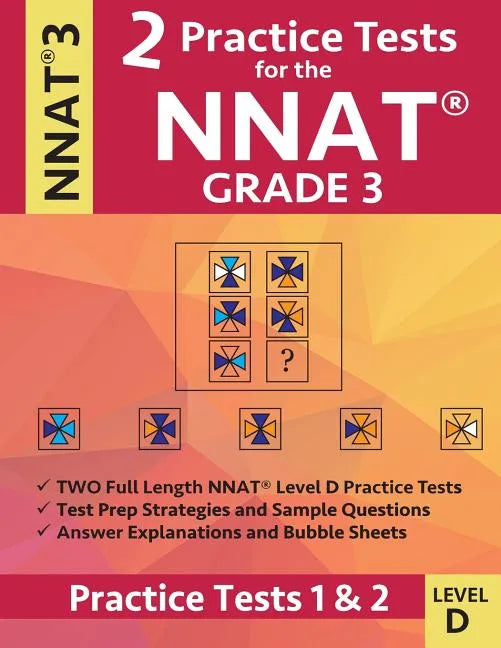 2 Practice Tests for the NNAT Grade 3 Level D: Practice Tests 1 and 2: NNAT3 - Grade 3 - Level D - Test Prep Book for the Naglieri Nonverbal Ability T - Paperback
