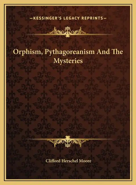 Orphism, Pythagoreanism and the Mysteries - Hardcover