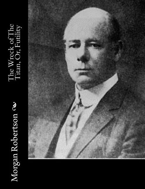 The Wreck of The Titan, Or, Futility - Paperback