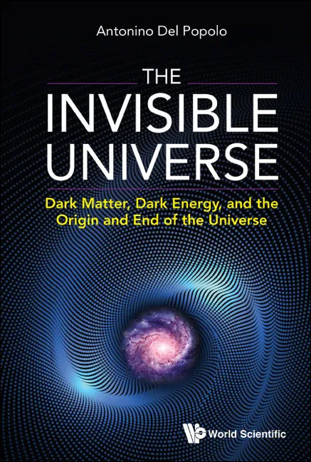 Invisible Universe, The: Dark Matter, Dark Energy, and the Origin and End of the Universe - Hardcover