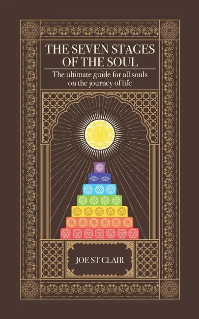 The Seven Stages of The Soul: The ultimate guide for all souls on the journey of life - Paperback
