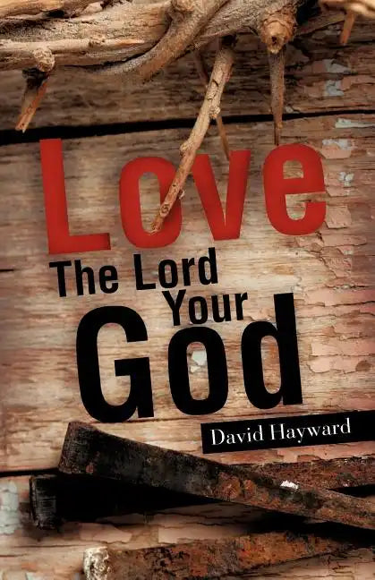 Love The Lord Your God - Paperback