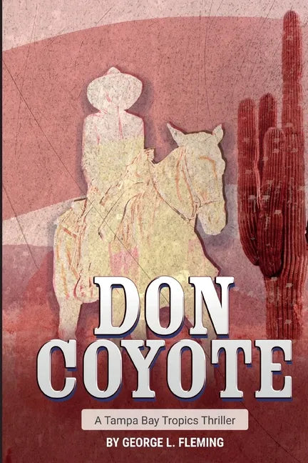 Don Coyote: A Tampa Bay Tropics Thriller - Paperback
