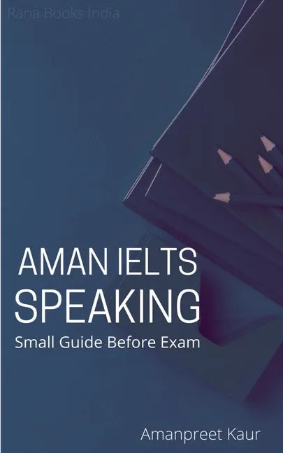 Aman IELTS Speaking: Small Guide Before Exam - Paperback