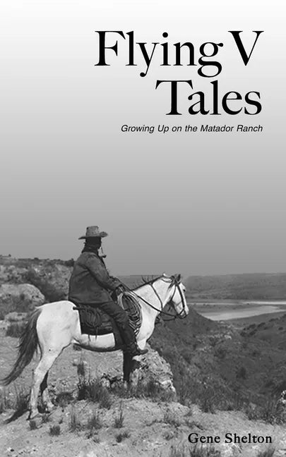 Flying V Tales: Growing Up on the Matador Ranch - Paperback