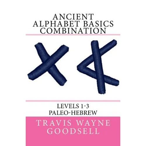 Ancient Alphabet Basics Combination: Levels 1-3 Paleo-Hebrew - Paperback