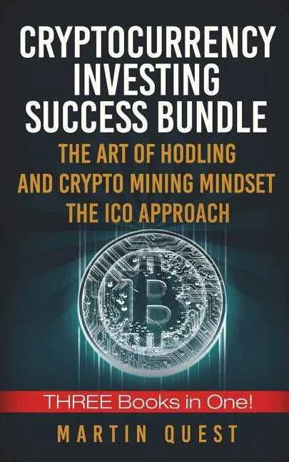Cryptocurrency Investing Success: Your Guide to Maximizing the Investing Potential of Bitcoin, Ethereum, Altcoins and Other Cryptocurrencies - Paperback