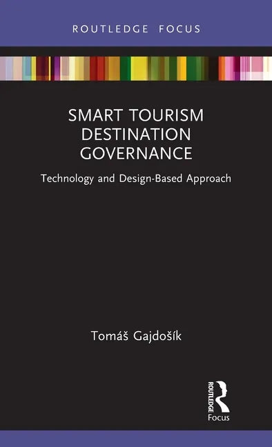 Smart Tourism Destination Governance: Technology and Design-Based Approach - Hardcover