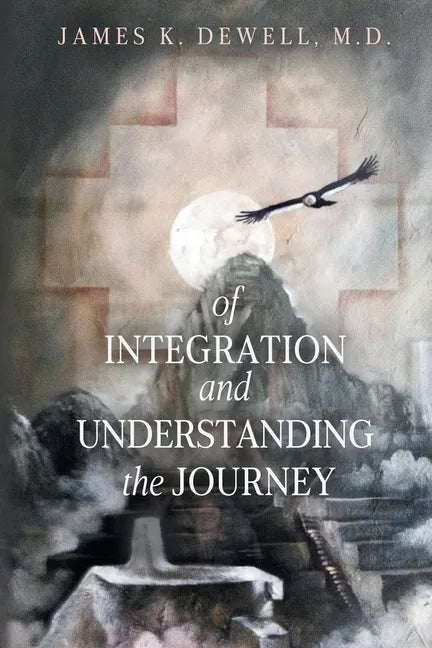 Of Integration and Understanding the Journey - Paperback