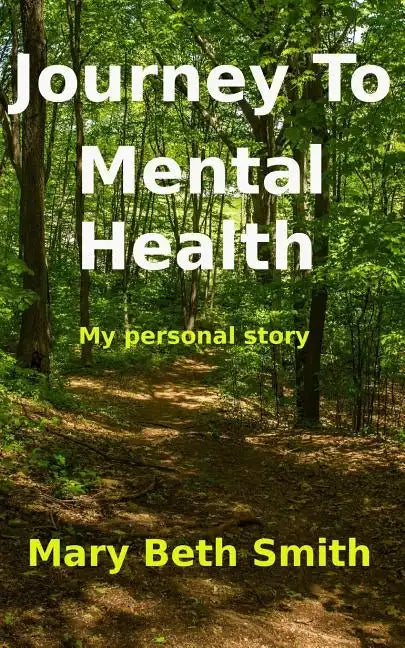 Journey to Mental Health: My Personal Story - Paperback