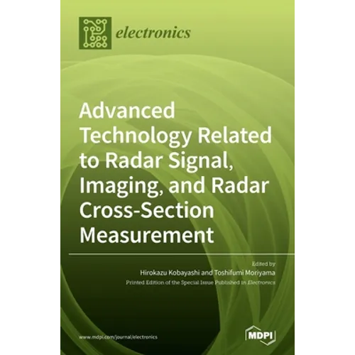 Advanced Technology Related to Radar Signal, Imaging, and Radar Cross- Section Measurement - Hardcover