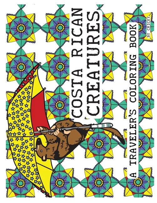 Costa Rican Creatures: A Traveler's Coloring Book - Paperback