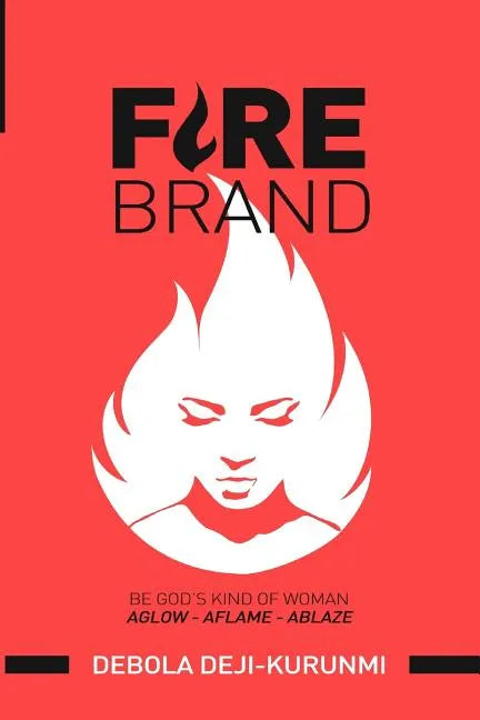 FireBrand: Be God's Kind of Woman - Paperback