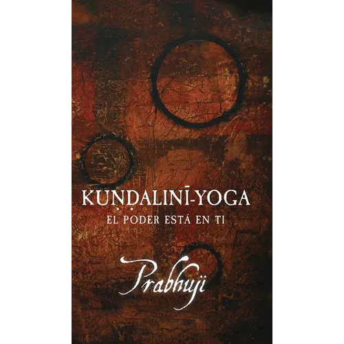 Kundalini Yoga: El poder está en ti - Hardcover