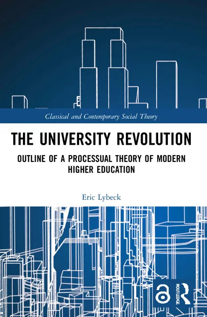 The University Revolution: Outline of a Processual Theory of Modern Higher Education - Paperback