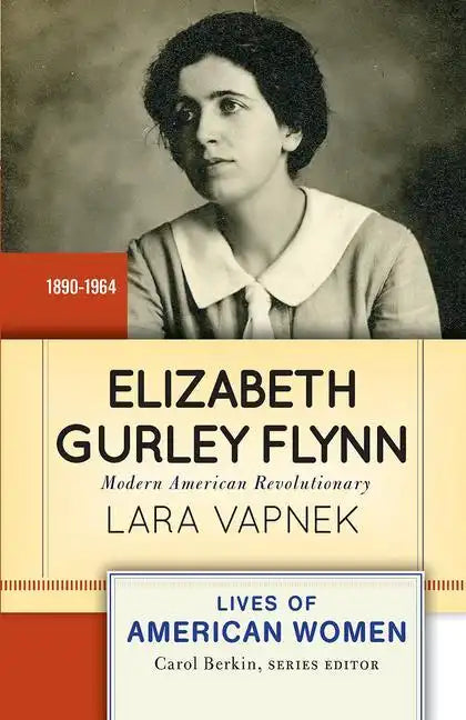 Elizabeth Gurley Flynn: Modern American Revolutionary - Paperback