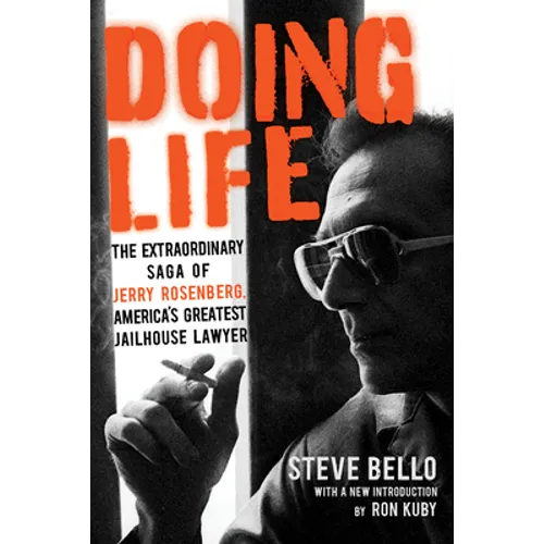 Doing Life: The Extraordinary Saga of Jerry Rosenberg, America's Greatest Jailhouse Lawyer - Paperback