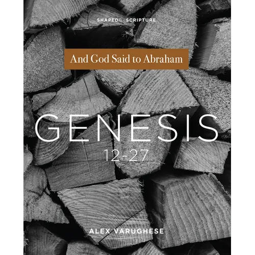 Genesis 12-27: And God Said to Abraham - Paperback