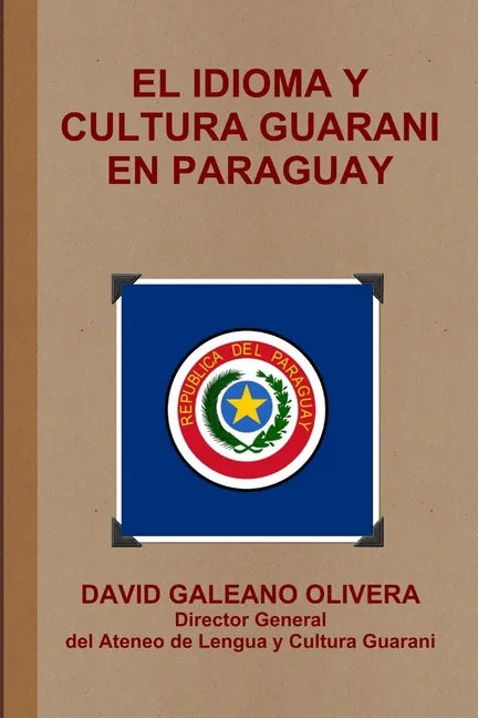 El Idioma Y Cultura Guarani En Paraguay - Paperback
