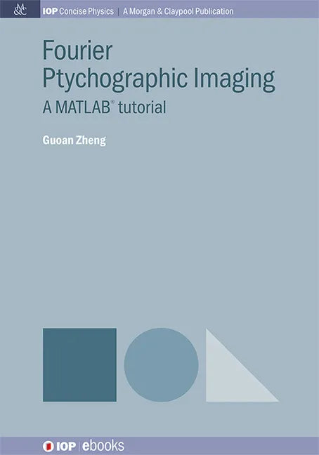 Fourier Ptychographic Imaging: A Matlab Tutorial - Hardcover