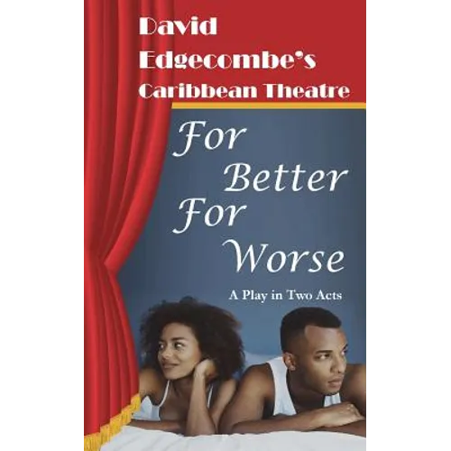 For Better For Worse: David Edgecombe's Caribbean Theatre - Paperback