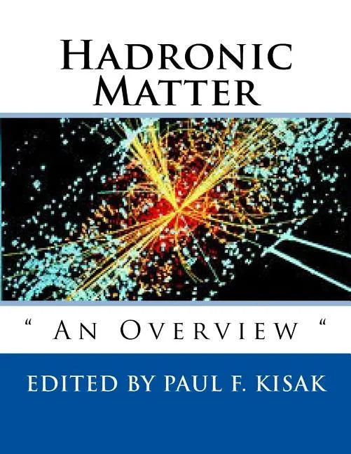 Hadronic Matter: " An Overview " - Paperback