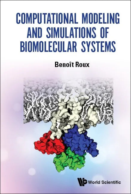 Computational Modeling and Simulations of Biomolecular Systems - Hardcover
