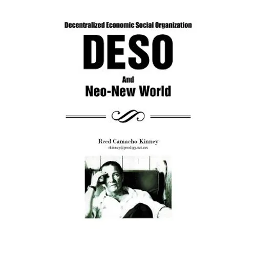 Decentralized Economic Social Organization: Deso and Neo-New World - Paperback