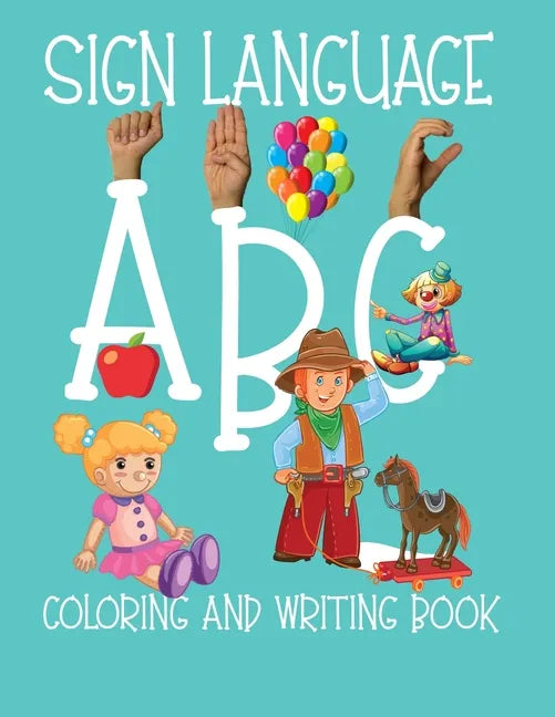 ABC Sign Language: ASL Coloring and Hand Writing Book For Kids 2-6 - Paperback