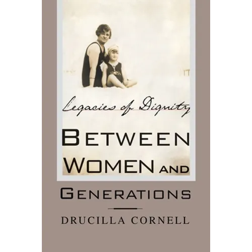 Between Women and Generations: Legacies of Dignity - Paperback