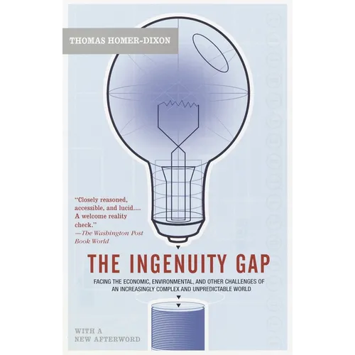 The Ingenuity Gap: Facing the Economic, Environmental, and Other Challenges of an Increasingly Complex and Unpredictable Future - Paperback