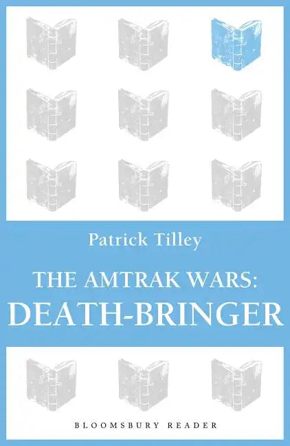 The Amtrak Wars: Death-Bringer: The Talisman Prophecies 5 - Paperback