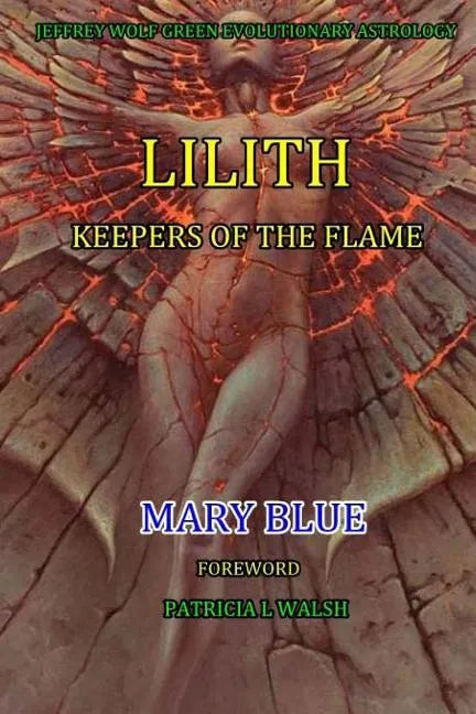 Jeffrey Wolf Green Evolutionary Astrology: Lilith: Keepers of the Flame - Paperback